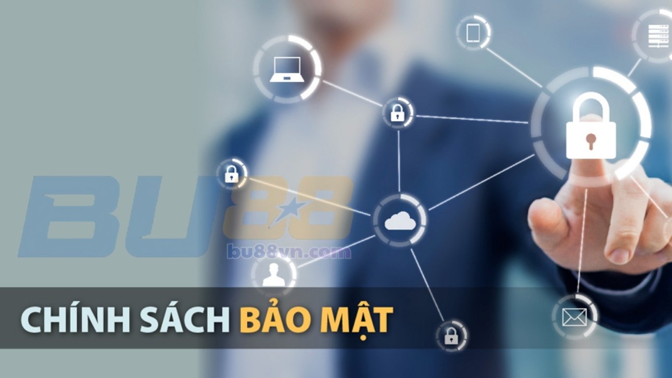 Các quy định có trong chính sách bảo mật Bu88
