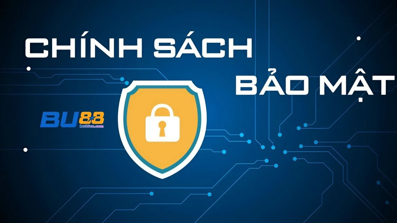 Giới thiệu chính sách bảo mật Bu88 